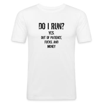 Funny Quote: DO I Run? - Men's Slim Fit T-Shirt - white - Front - Nik (191cm)