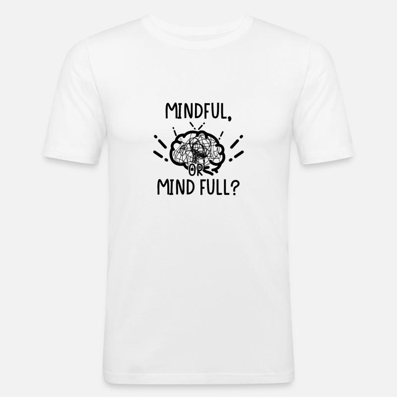 Mindful or Mind Full? - Männer Slim Fit T-Shirt - Weiß