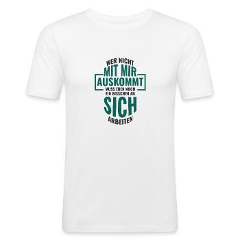 WER NICHT MIT MIR AUSKOMMT MUSS EBEN NOCH EIN - Männer Slim Fit T-Shirt - Weiß - Vorne - Nik (191cm)
