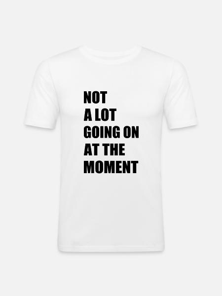 Not a lot going at the moment - Herre Slim Fit T-Shirt - hvid