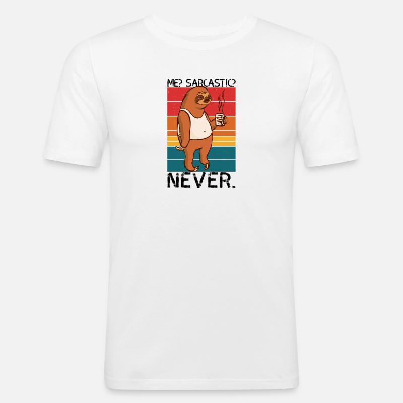 Me Sarcastic Never Sloth Saying - Men's Slim Fit T-Shirt - white