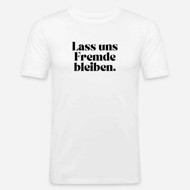 Lass uns - Männer Slim Fit T-Shirt - Weiß