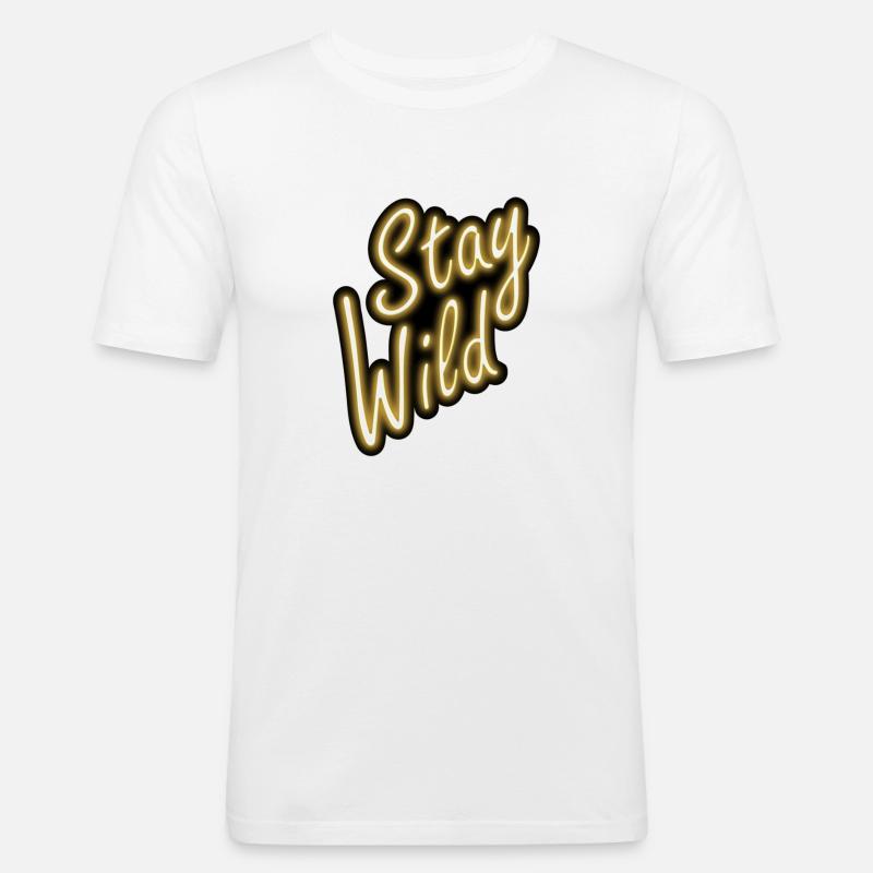 Stay Wild - Männer Slim Fit T-Shirt - Weiß