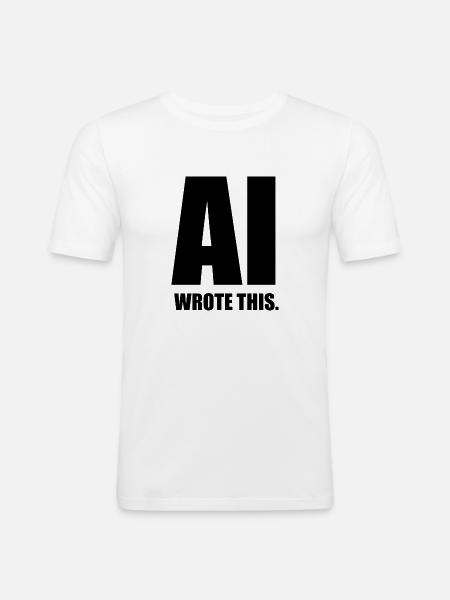 AI wrote this. - Männer Slim Fit T-Shirt - Weiß