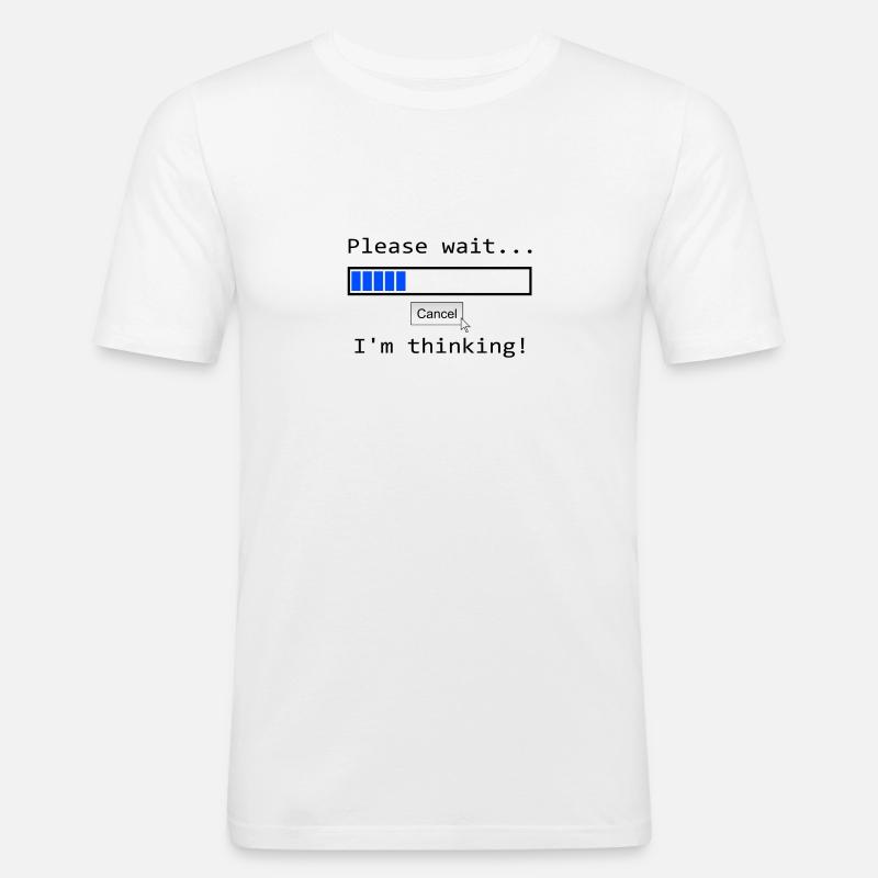 Please wait I´m Thinking - Männer Slim Fit T-Shirt - Weiß