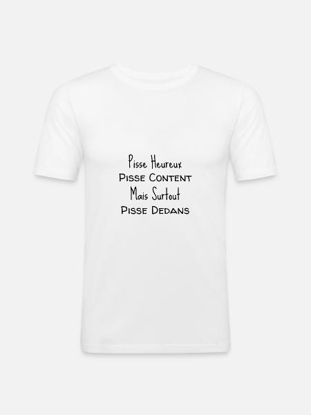 Pisse heureux Pisse content - T-shirt près du corps Homme - blanc