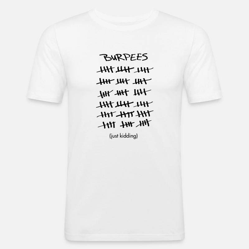 Burpees Count (Just Kidding) - Männer Slim Fit T-Shirt - Weiß