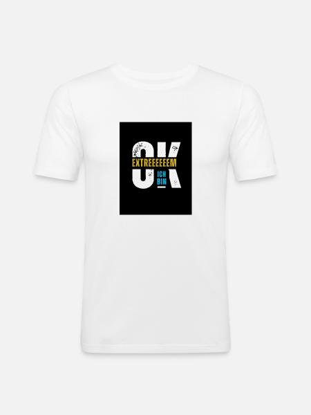 Ich bin extrem ok. - Männer Slim Fit T-Shirt - Weiß