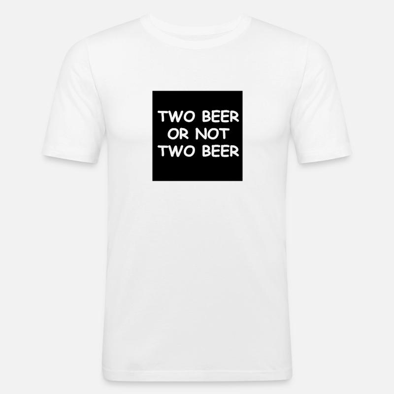Sein oder haben Bier - Männer Slim Fit T-Shirt - Weiß