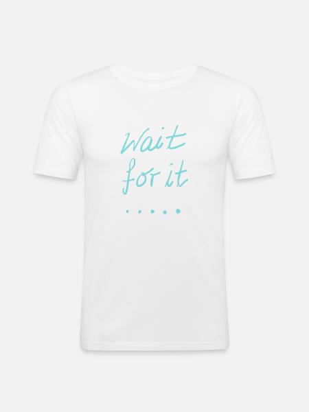 wait for it - Men's Slim Fit T-Shirt - white