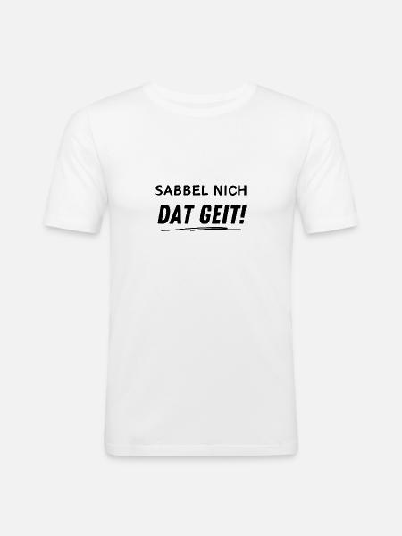 SABBEL NICH DAS GEIT! - Männer Slim Fit T-Shirt - Weiß