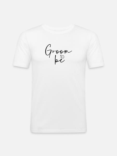 Groom to be - Männer Slim Fit T-Shirt - Weiß