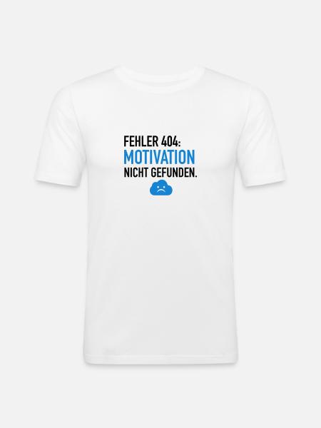 Fehler 404 Motivation - Männer Slim Fit T-Shirt - Weiß