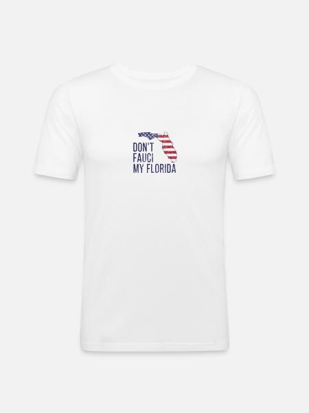 Fauci My Florida nicht - Männer Slim Fit T-Shirt - Weiß