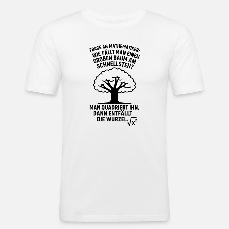 Mathematiker Witz Wurzel Baum fällen  - Männer Slim Fit T-Shirt - Weiß