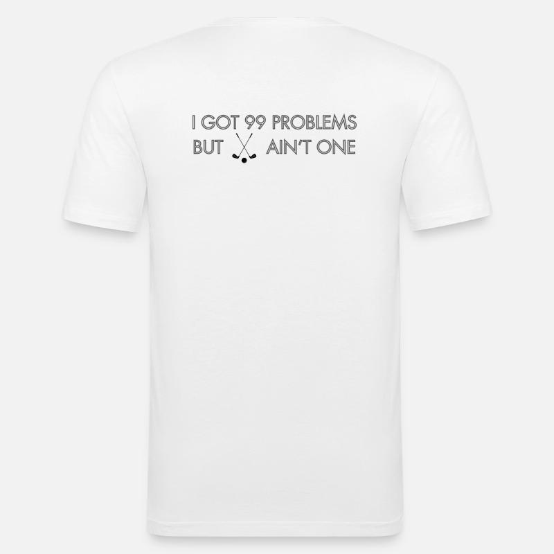99 Problems - Golf - Männer Slim Fit T-Shirt - Weiß