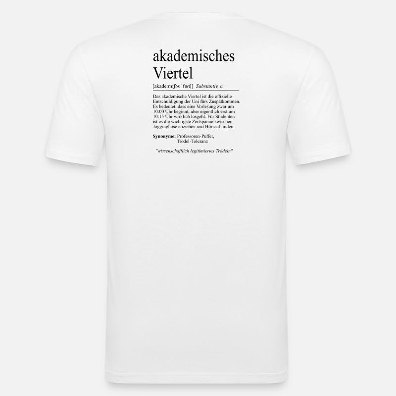 Unispruch "akademisches Viertel" Student Studenten - Männer Slim Fit T-Shirt - Weiß