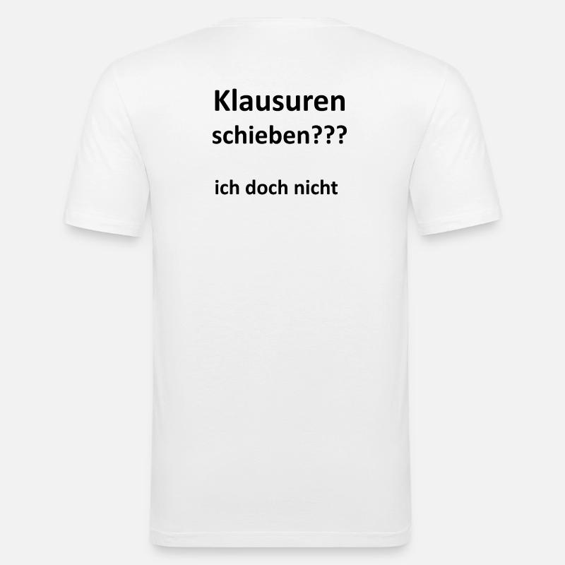 Unispruch "Klausuren schieben" Geschenk, Studenten - Männer Slim Fit T-Shirt - Weiß
