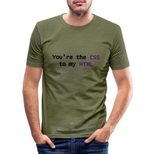 Jij bent mijn CSS - Mannen slim fit T-shirt