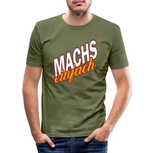 MACHS EINFACH - mache es einfach - Männer Slim Fit T-Shirt