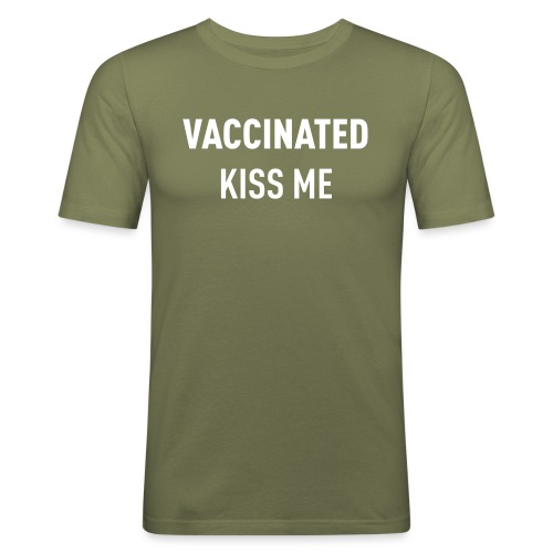 Vaccinated Kiss me - Men's Slim Fit T-Shirt