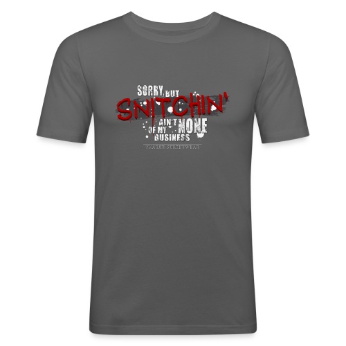 Snitchin' ain't none of my business - Männer Slim Fit T-Shirt
