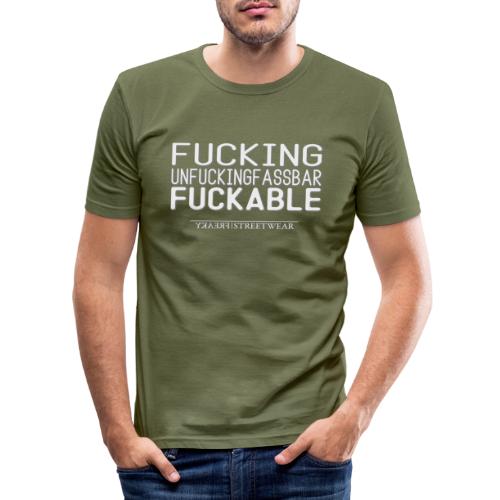 Unfucking fuckable - Männer Slim Fit T-Shirt