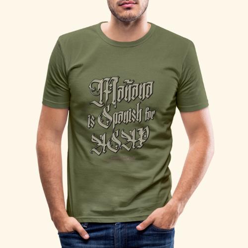 Mañana Is Spanish For ASAP - Männer Slim Fit T-Shirt