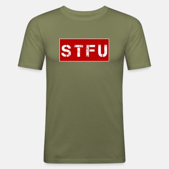 STFU - Shut the fuck up - Slim Fit T-skjorte for menn
