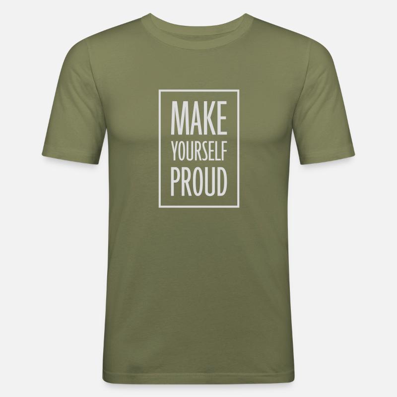 make yourself proud Zitat - Männer Slim Fit T-Shirt - Khaki Grün
