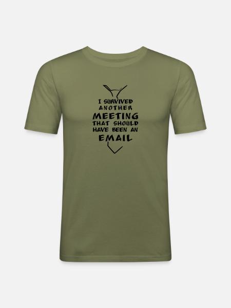 Survived another meeting - Männer Slim Fit T-Shirt - Khaki Grün