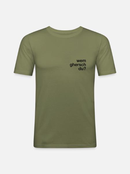 Wem ghersch du? - Männer Slim Fit T-Shirt - Khaki Grün
