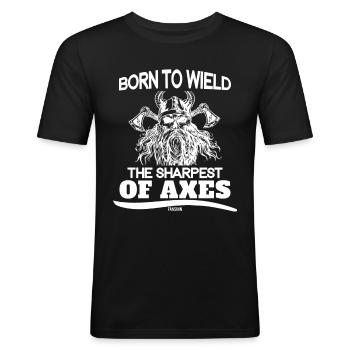born to wield the sharpest of axes - Männer Slim Fit T-Shirt - Schwarz - Vorne - Nik (191cm)