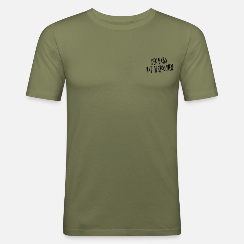 Der Babo hat gesprochen Design - Männer Slim Fit T-Shirt - Khaki Grün