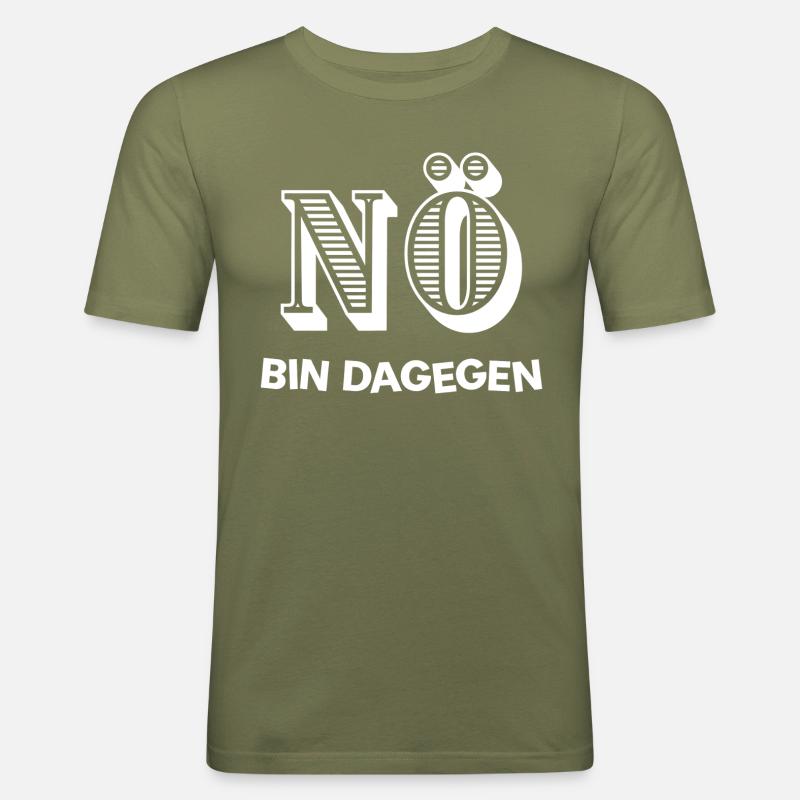 NÖ - BIN DAGEGEN - Männer Slim Fit T-Shirt - Khaki Grün