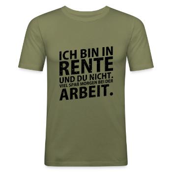 Ich bin in Rente... - Männer Slim Fit T-Shirt - Khaki Grün - Vorne - Jaron (178cm)