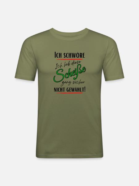 Ich schwöre ich habe Diese Scheiße nicht gewählt! - Männer Slim Fit T-Shirt - Khaki Grün