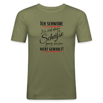 Ich schwöre ich habe Diese Scheiße nicht gewählt! - Männer Slim Fit T-Shirt - Khaki Grün - Vorne - Jaron (178cm)