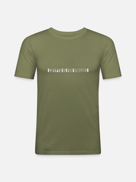 crypto is for virgins - Men's Slim Fit T-Shirt - khaki green