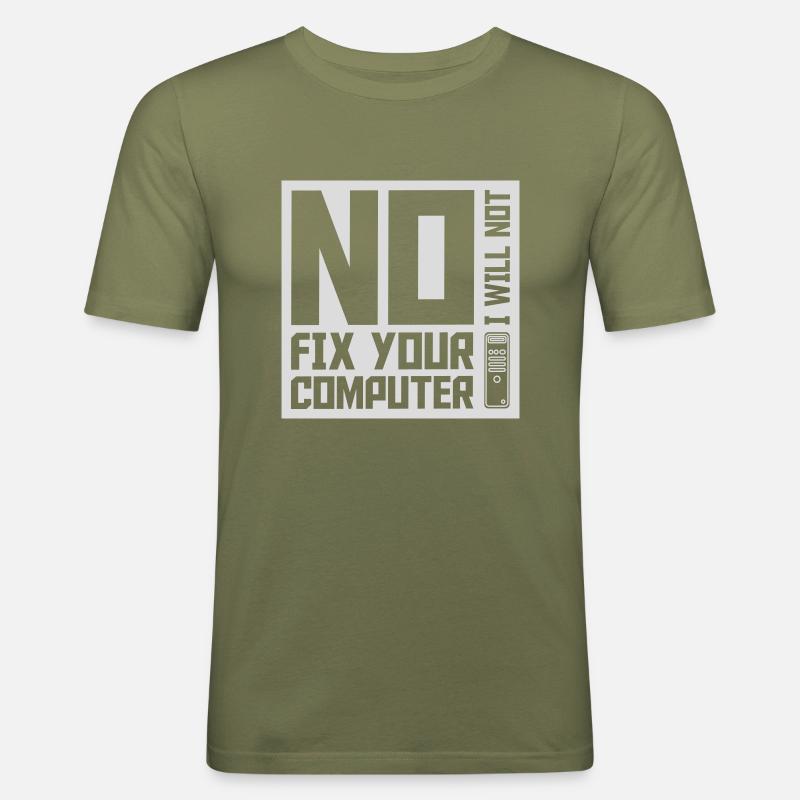 not fix your computer - Männer Slim Fit T-Shirt - Khaki Grün