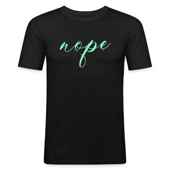 Nope - Einfach mal Nein sagen! - Männer Slim Fit T-Shirt - Schwarz - Vorne - Nik (191cm)