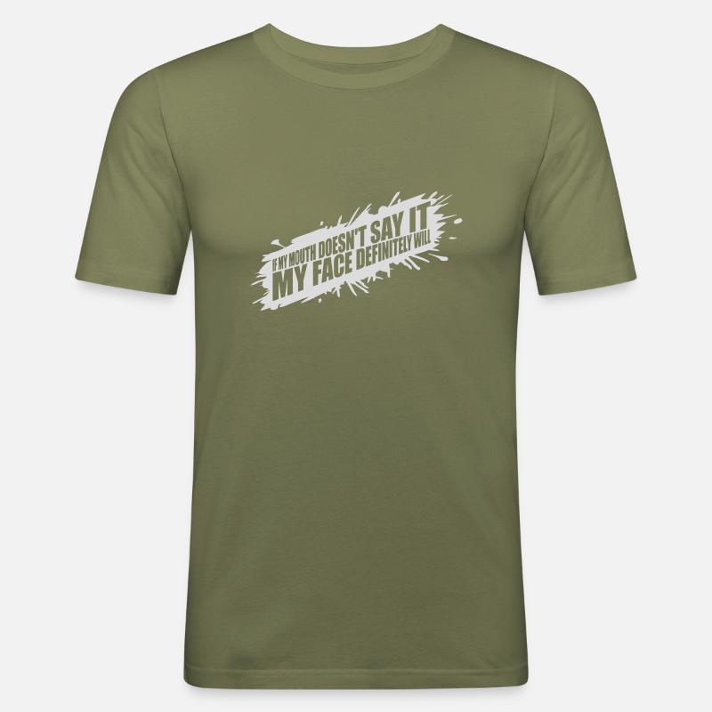 my face definitely will - Men's Slim Fit T-Shirt - khaki green