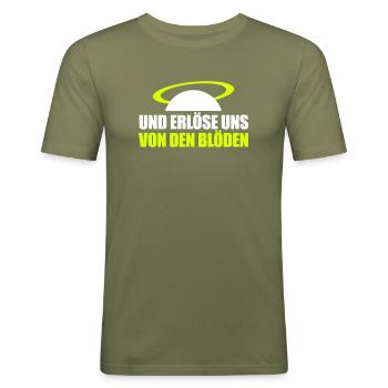 UND ERLÖSE UNS VON DEN BLÖDEN - Männer Slim Fit T-Shirt - Khaki Grün - Vorne - Jaron (178cm)