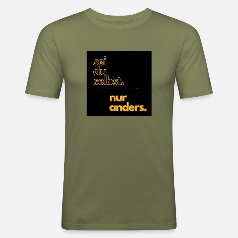 Sei du selbst - nur anders! - Männer Slim Fit T-Shirt - Khaki Grün