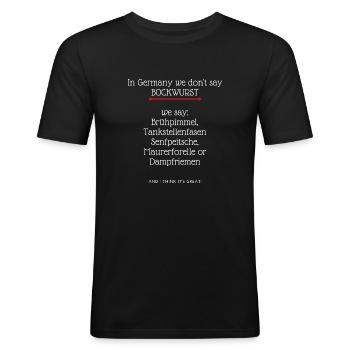 BOCKWURST auf deutsch! - Männer Slim Fit T-Shirt - Schwarz - Vorne - Nik (191cm)
