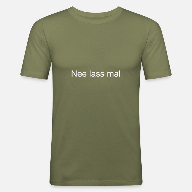Nee lass mal - Männer Slim Fit T-Shirt - Khaki Grün
