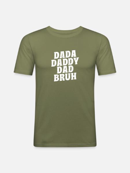 Dada Daddy Dad Bruh - Elternschaft - Männer Slim Fit T-Shirt - Khaki Grün