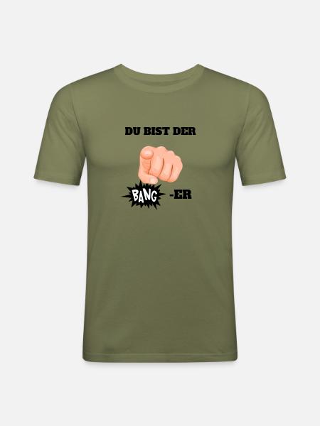 DU BIST DER BANGER - Männer Slim Fit T-Shirt - Khaki Grün