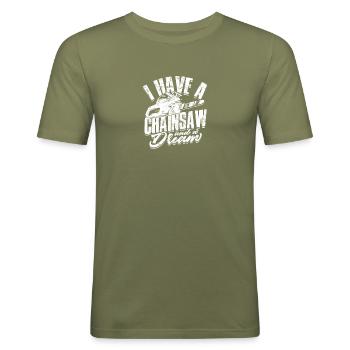 Ich habe eine Kettensäge und einen Traum - Kettensäge - Männer Slim Fit T-Shirt - Khaki Grün - Vorne - Jaron (178cm)