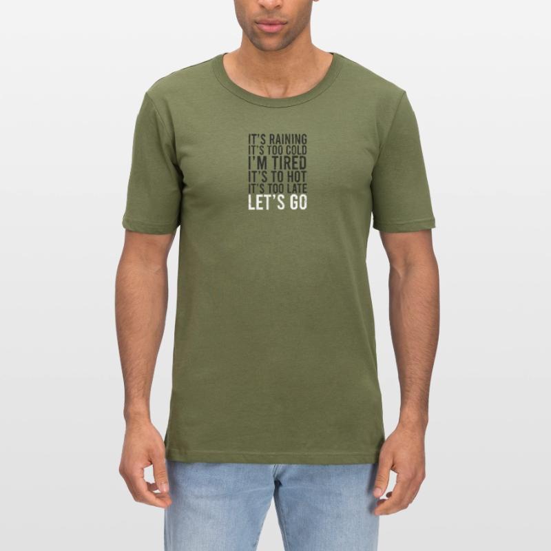 Es regnet Es ist zu kalt Ich bin müde Es ist zu heiß Männer Slim Fit T-Shirt